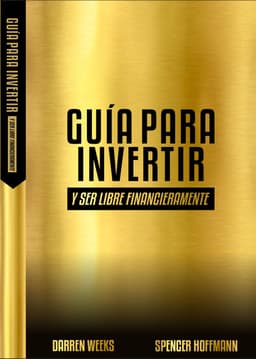 Portada de Guía Para Invertir y Ser Libre Financieramente